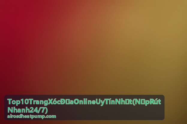 Tiêu chí xóc đĩa uy tín hàng đầu